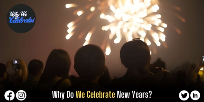 Why Do We Celebrate New Years?