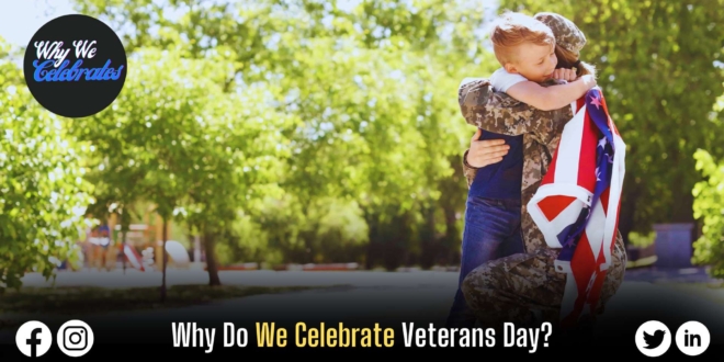 Why Do We Celebrate Veterans Day? Honoring the Patriots Who Served