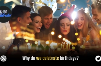 Why do we celebrate birthdays?