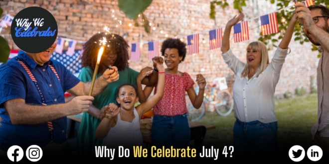 Why Do We Celebrate July 4