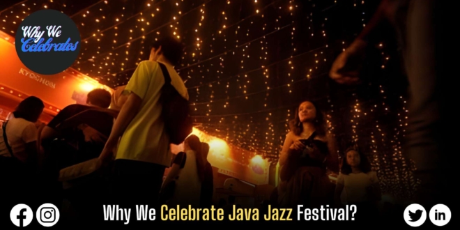 Why We Celebrate Java Jazz Festival?