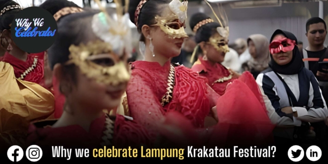 Why we celebrate Lampung Krakatau Festival?