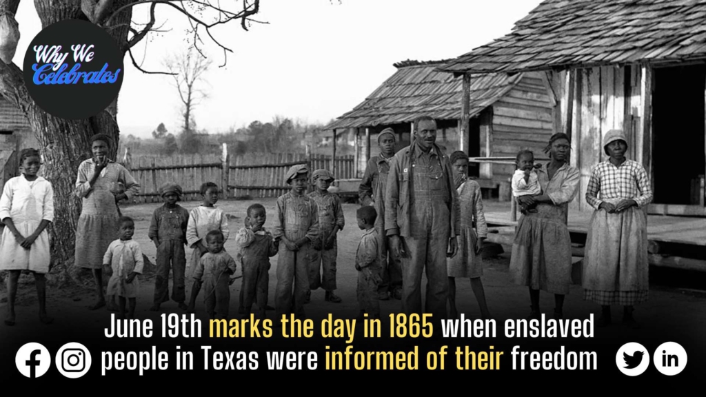 June 19th marks the day in 1865 when enslaved people in Texas were informed of their freedom