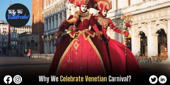 Why We Celebrate Venetian Carnival?