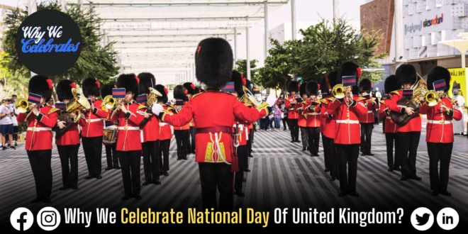 Why We Celebrate National Day Of United Kingdom?