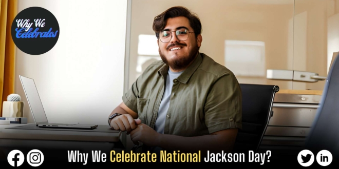 Why We Celebrate National Jackson Day?