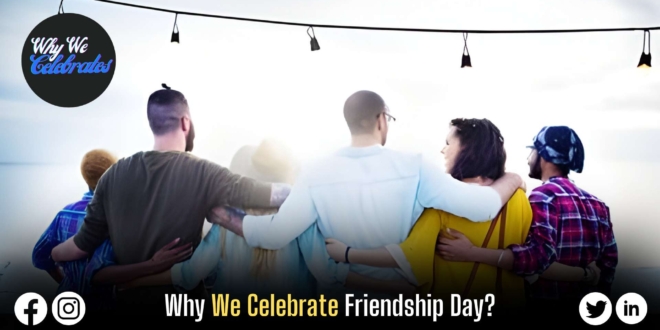 Why We Celebrate Friendship Day?