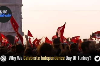 Why We Celebrate Independence Day Of Turkey?