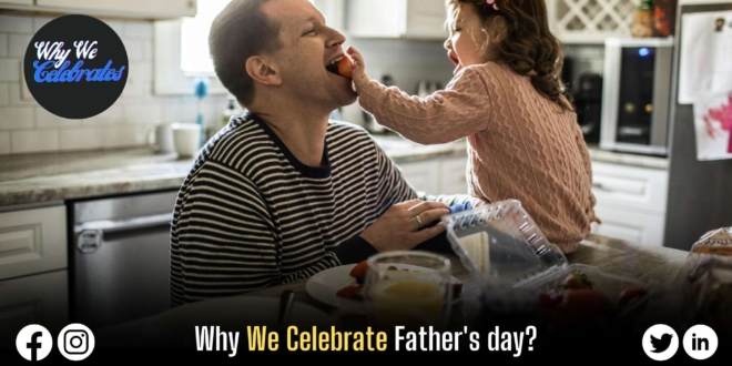 Why We Celebrate Father's day?