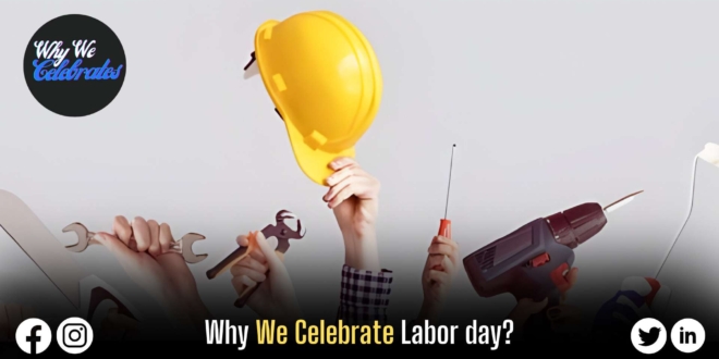 Why We Celebrate Labor day?