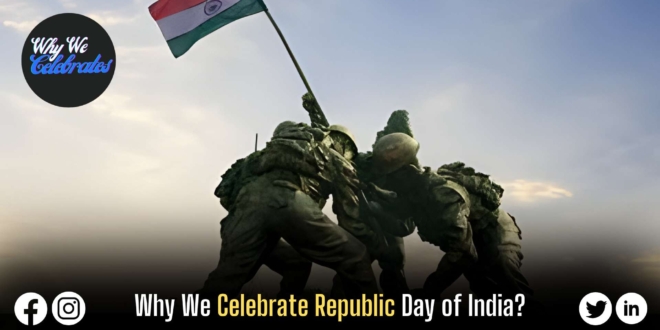 Why We Celebrate Republic Day of India?