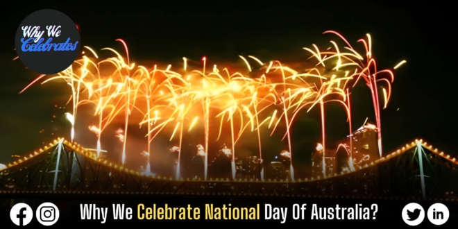 Why We Celebrate Independence Day Of Australia?