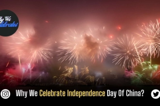 Why We Celebrate Independence Day Of China?