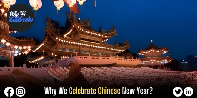 Why We Celebrate Chinese New Year?