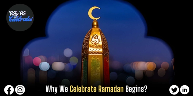 Why We Celebrate Ramadan Begins?