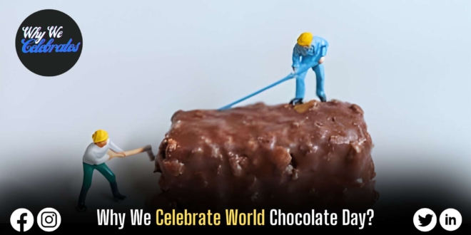 Why We Celebrate World Chocolate Day?