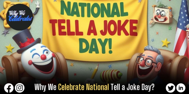 Why We Celebrate National Tell a Joke Day?