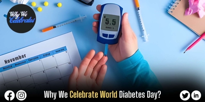 Why We Celebrate World Diabetes Day?