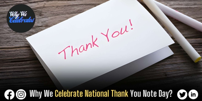 Why We Celebrate National Thank You Note Day?