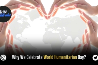 Why We Celebrate World Humanitarian Day?