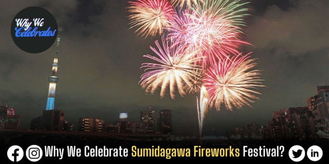 Why We Celebrate Sumidagawa Fireworks Festival?