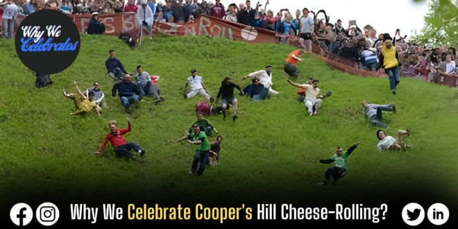 Why We Celebrate The Cooper's Hill Cheese-Rolling?