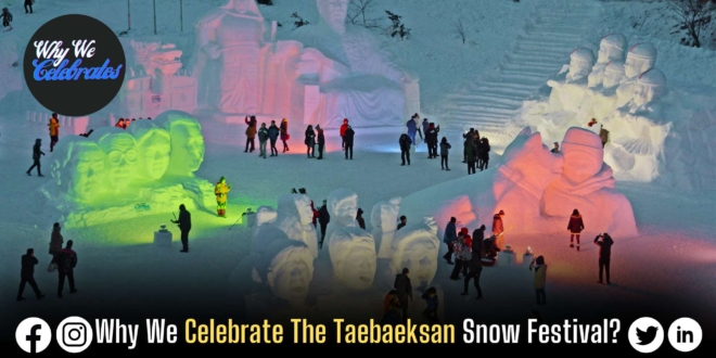 Why We Celebrate The Taebaeksan Snow Festival?