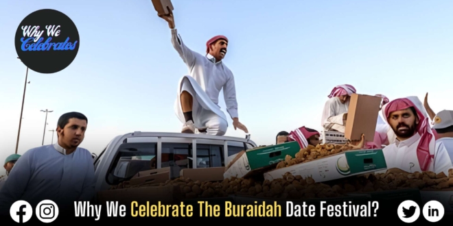 Why We Celebrate Buraidah Date Festival?