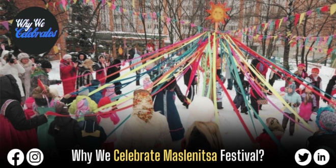 Why We Celebrate Maslenitsa Festival?