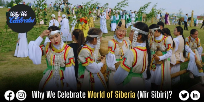 Why We Celebrate World of Siberia (Mir Sibiri)?