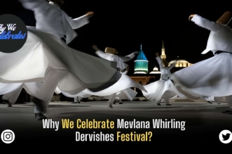 Why We Celebrate Mevlana Whirling Dervishes Festival?