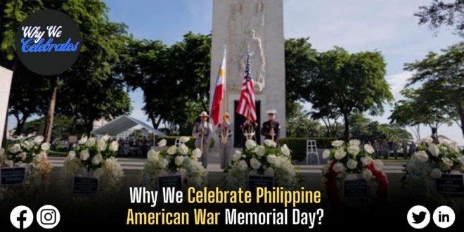 Why We Celebrate Philippine American War Memorial Day?