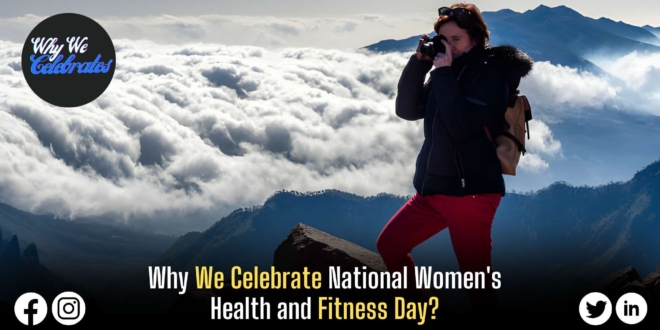 Why We Celebrate National Women's Health and Fitness Day?