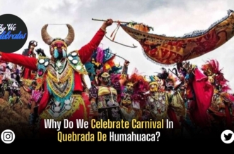 Why Do We Celebrate Carnival In Quebrada De Humahuaca?