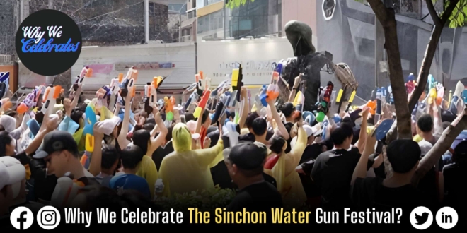 Why We Celebrate The Sinchon Water Gun Festival?