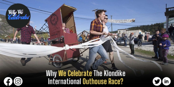 Why We Celebrate The Klondike International Outhouse Race?