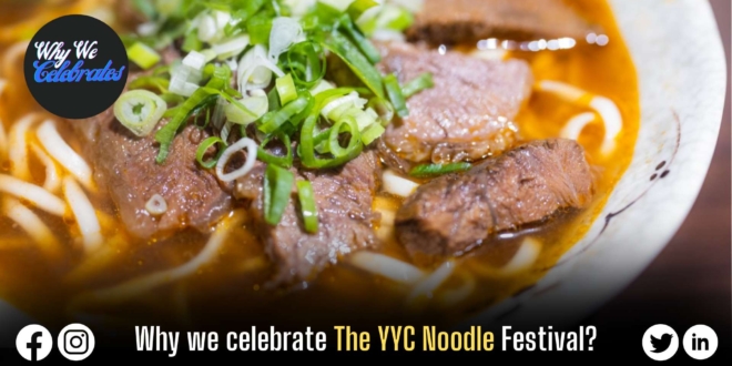 Why we celebrate The YYC Noodle Festival?